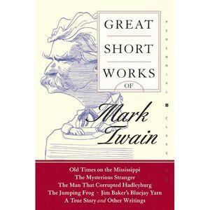 Great Short Works of Mark Twain -- Mark Twain